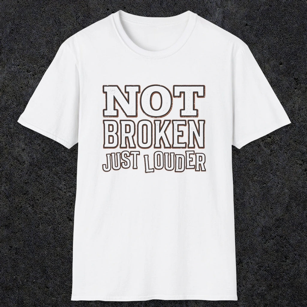 0014 Not broken just louder | Funny Dad T-Shirt | RustyDad