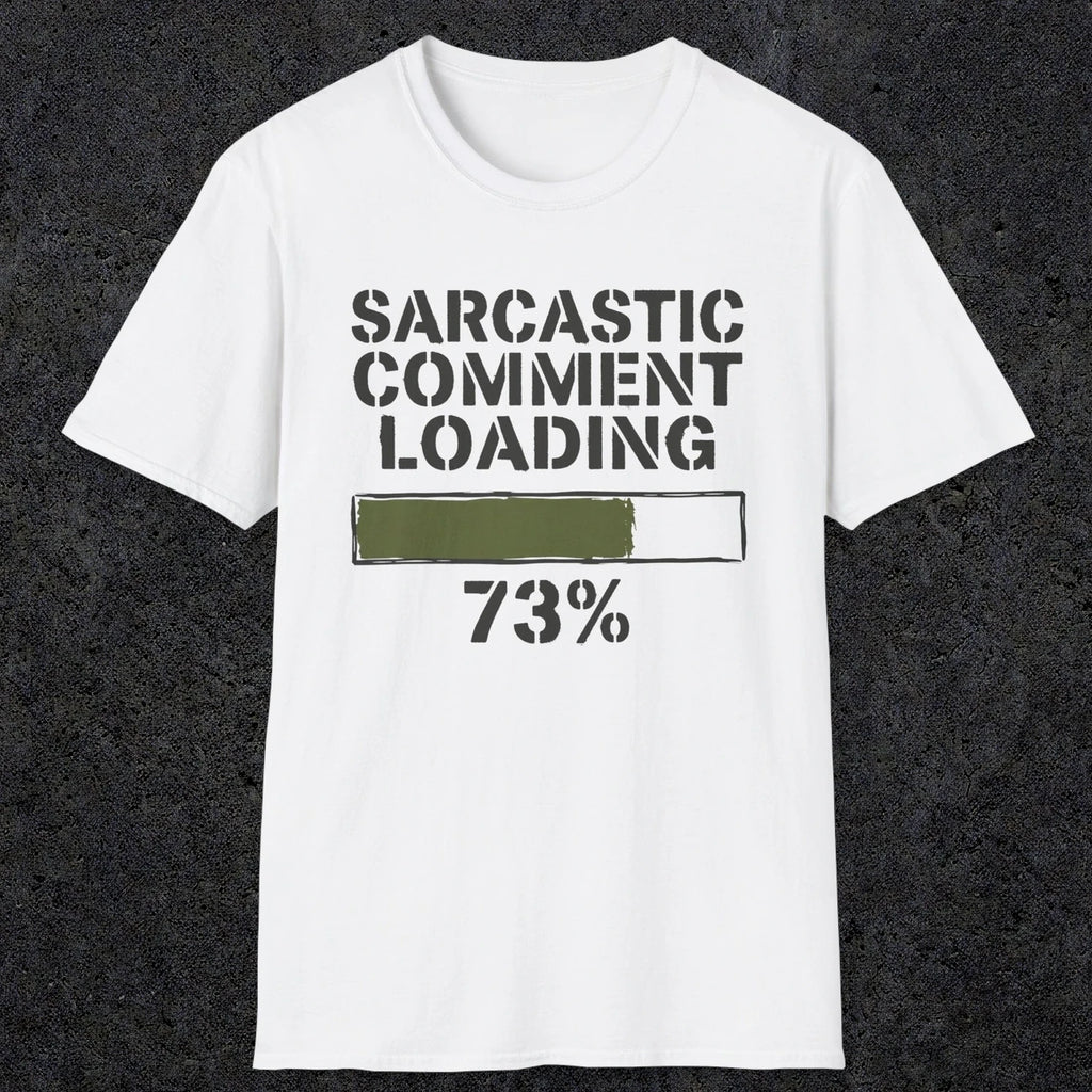 0397 Sarcastic Comment Loading | Funny Dad T-Shirt | RustyDad