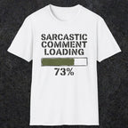 0397 Sarcastic Comment Loading | Funny Dad T-Shirt | RustyDad