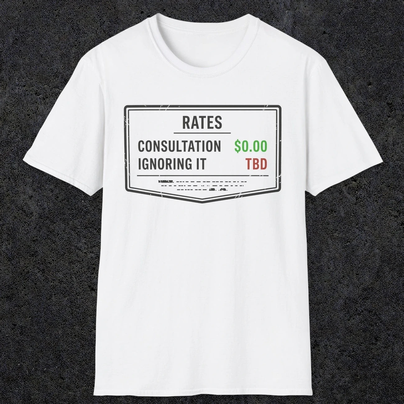 0163 Consultation: Free. Ignoring It: TBD | Funny Dad T-Shirt | RustyDad