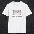 074 Reliable as a rusty gate | Funny Dad T-Shirt | RustyDad
