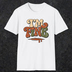 0487 I'M Fine | Funny Dad T-Shirt | RustyDad