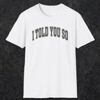 0406 I Told You So | Funny Dad T-Shirt | RustyDad