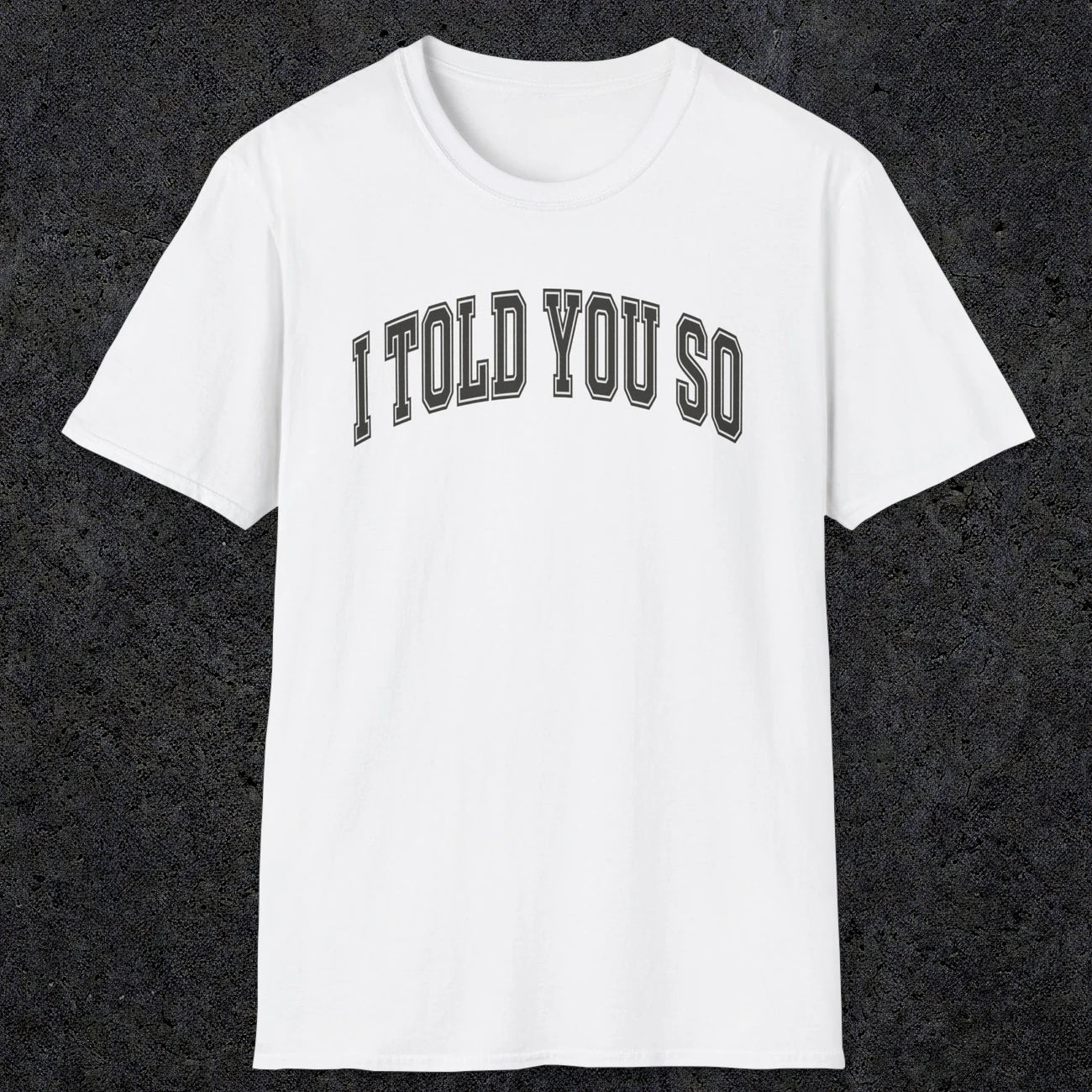 0406 I Told You So | Funny Dad T-Shirt | RustyDad