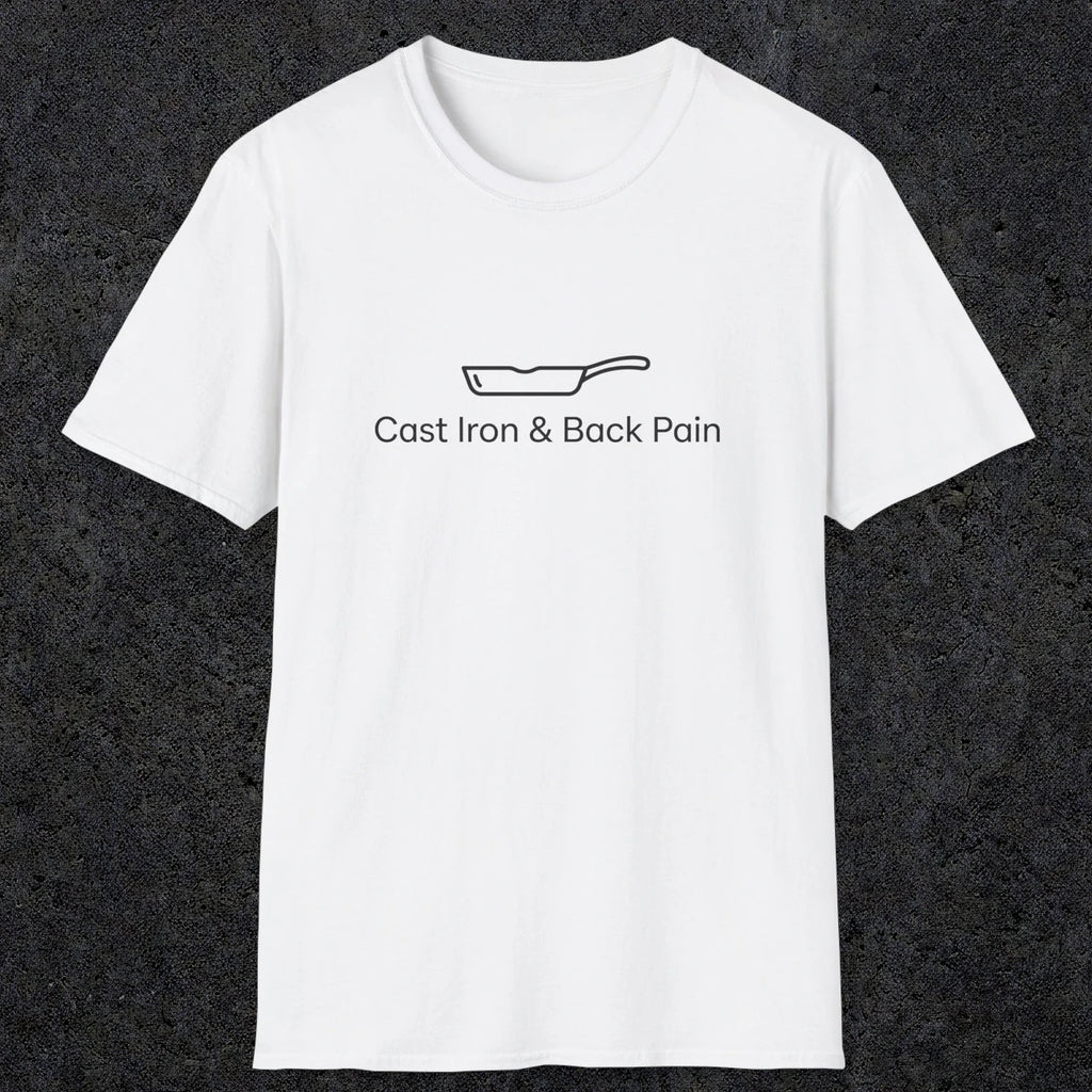 081 Cast iron & back pain | Funny Dad T-Shirt | RustyDad