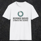 0329 Response Queued Estimated Time Accurate | Funny Dad T-Shirt | RustyDad