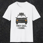 0137 They Call I Come | Funny Dad T-Shirt | RustyDad