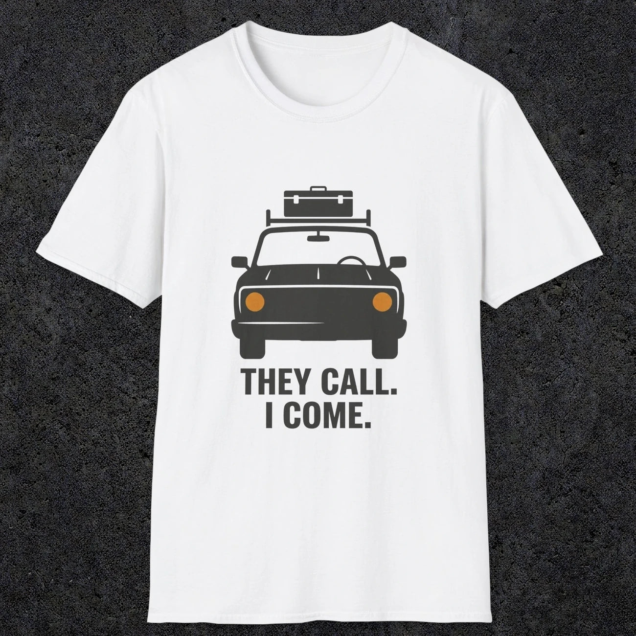 0137 They Call I Come | Funny Dad T-Shirt | RustyDad