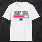 0395 Sarcastic Comment Loading | Funny Dad T-Shirt | RustyDad