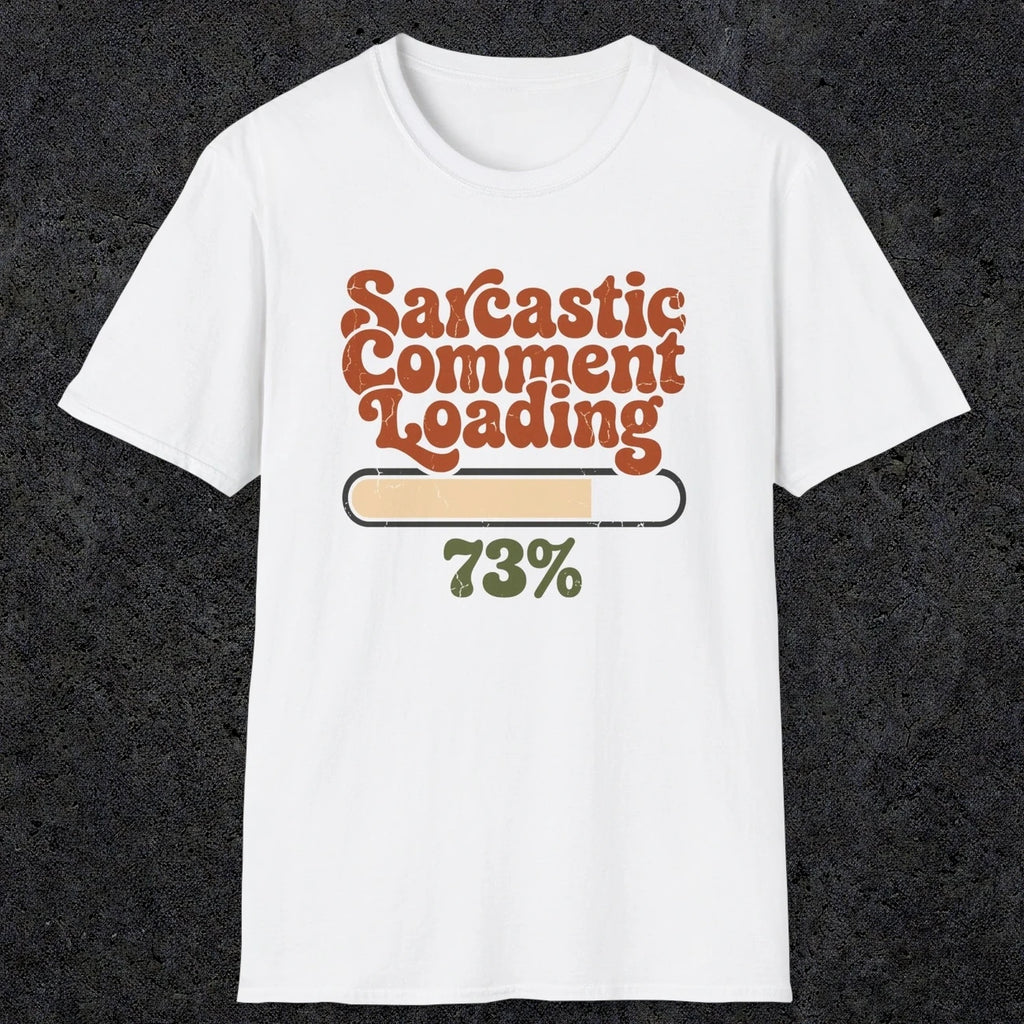 0394 Sarcastic Comment Loading | Funny Dad T-Shirt | RustyDad