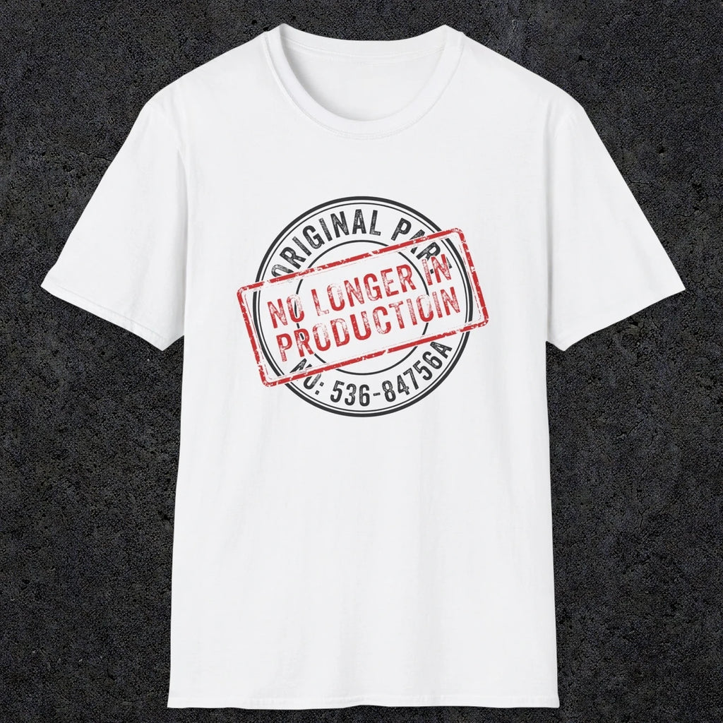 043 Original Parts No longer In Production | Funny Dad T-Shirt | RustyDad