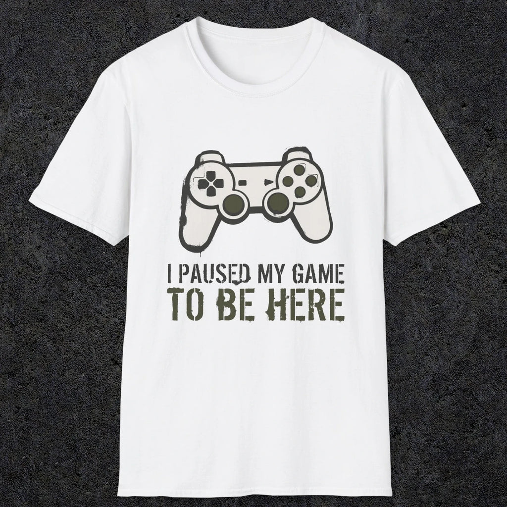 0376 I Paused My Game To Be Here | Funny Dad T-Shirt | RustyDad