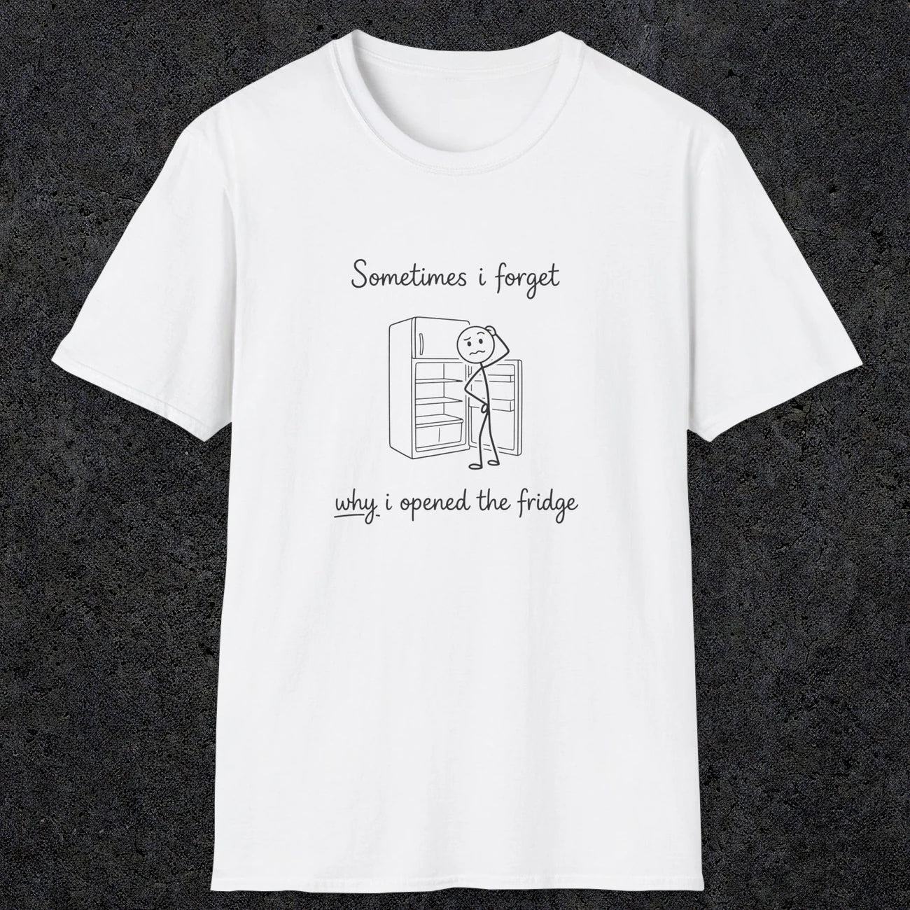 0099 Sometimes i forget why i opened the fridge | Funny Dad T-Shirt | RustyDad