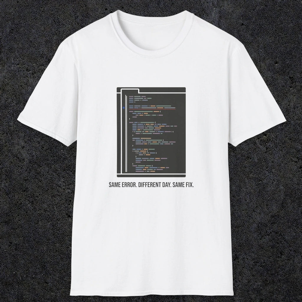 0119 Same Error Different Day Same Fix | Funny Dad T-Shirt | RustyDad