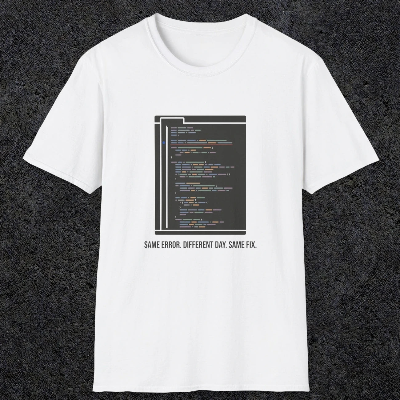 0119 Same Error Different Day Same Fix | Funny Dad T-Shirt | RustyDad