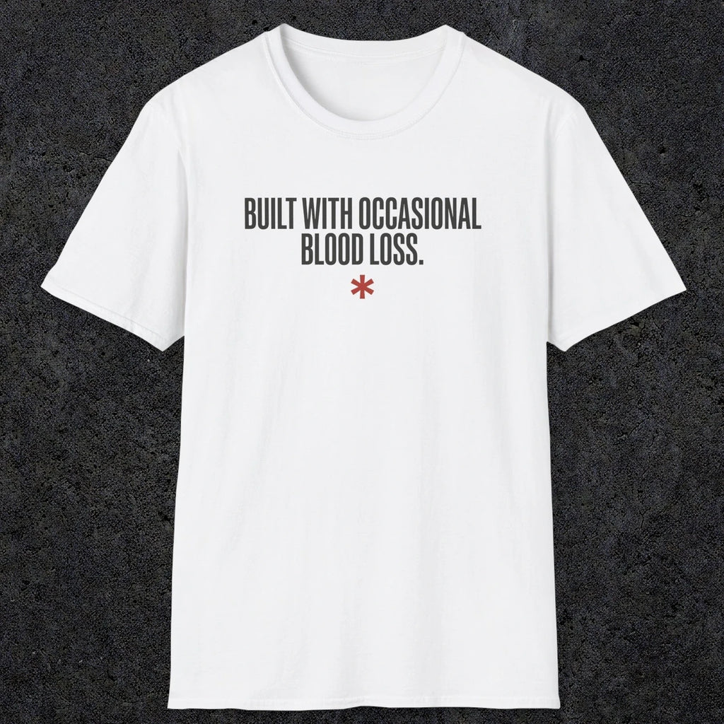 0247 Built With Occasional Blood Loss | Funny Dad T-Shirt | RustyDad
