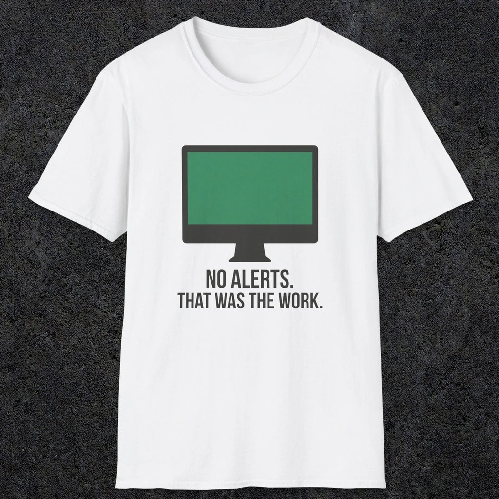 0122 No Alerts That Was The Work | Funny Dad T-Shirt | RustyDad