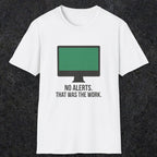 0122 No Alerts That Was The Work | Funny Dad T-Shirt | RustyDad