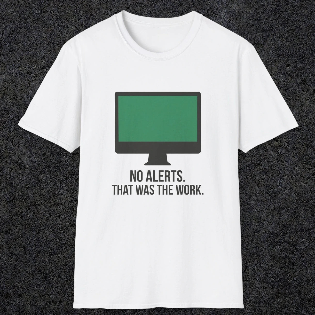 0122 No Alerts That Was The Work | Funny Dad T-Shirt | RustyDad