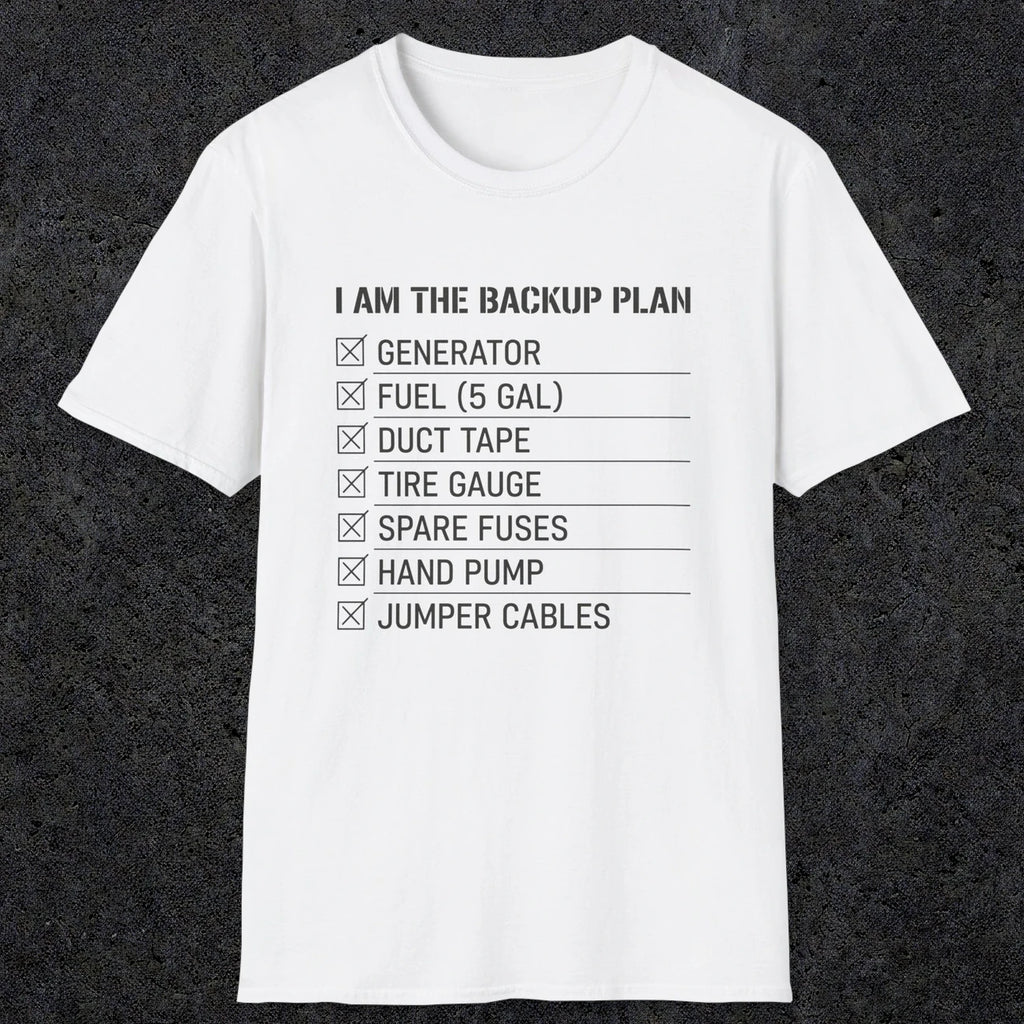 0094 I Am The Backup Plan | Funny Dad T-Shirt | RustyDad