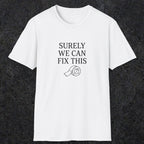 0094 Surely we can fix this | Funny Dad T-Shirt | RustyDad