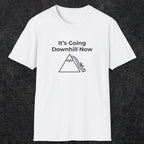 082 It's going down hill now | Funny Dad T-Shirt | RustyDad