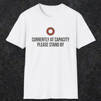 0331 Currently At Capacity, Please Stand By | Funny Dad T-Shirt | RustyDad