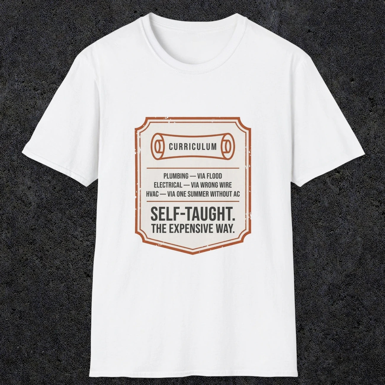 0152 Plumbing Electrical Hvac Self-Taught The Expensive Way | Funny Dad T-Shirt | RustyDad