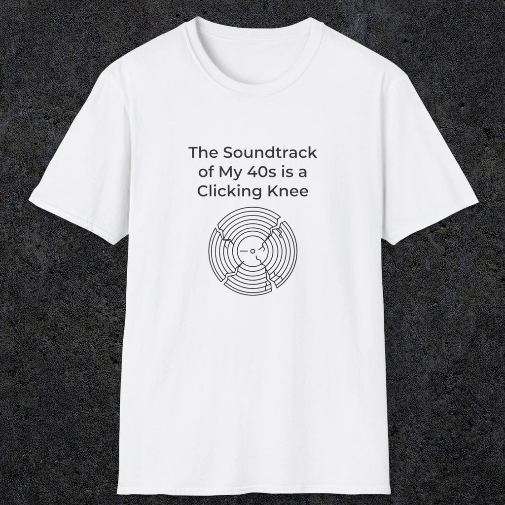 052 The Soundtrack Of My 40's Is A Clicking Knee | Funny Dad T-Shirt | RustyDad