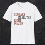 0044 Squeaks in all the right places | Funny Dad T-Shirt | RustyDad