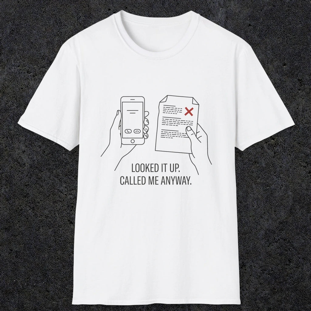 0139 Looked It Up Called Me Anyway | Funny Dad T-Shirt | RustyDad