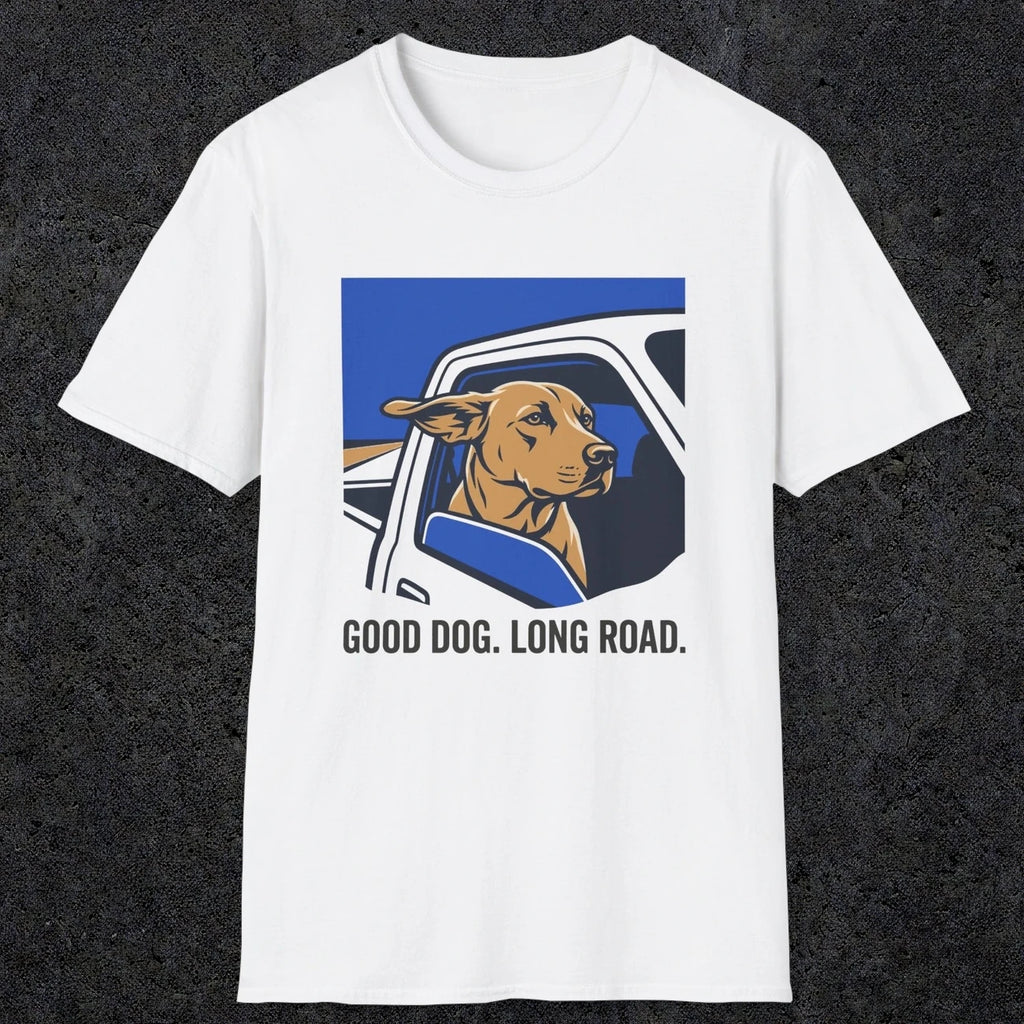 0239 Good Dog. Long Road | Funny Dad T-Shirt | RustyDad