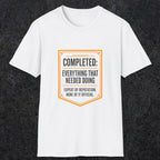 0148 Completed Everything That Needed Doing | Funny Dad T-Shirt | RustyDad