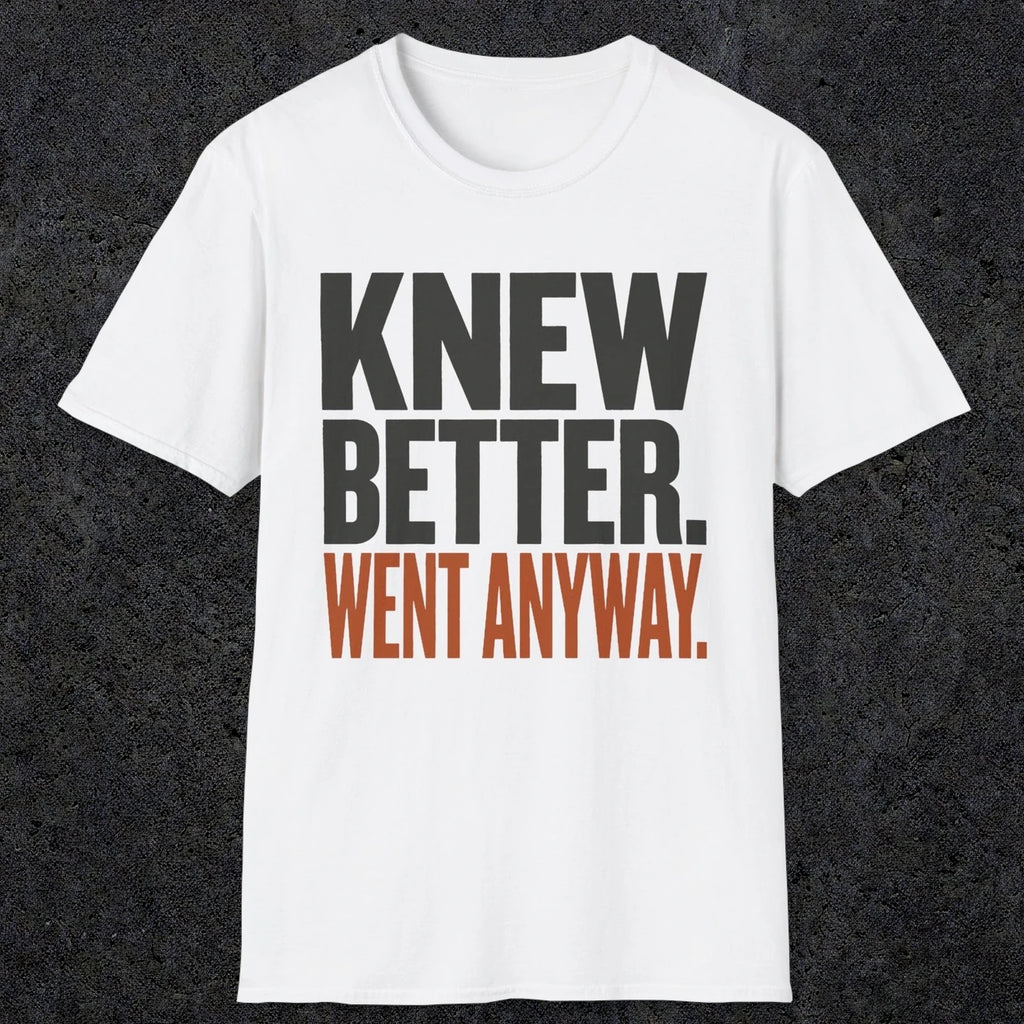 0547 Knew Better. Went Anyway. | Funny Dad T-Shirt | RustyDad