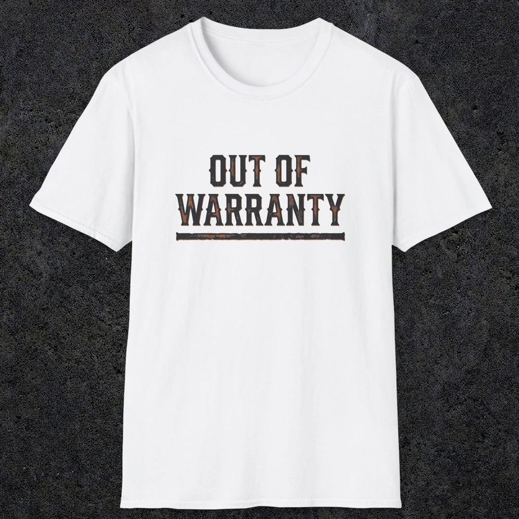 0042 Out of warranty | Funny Dad T-Shirt | RustyDad