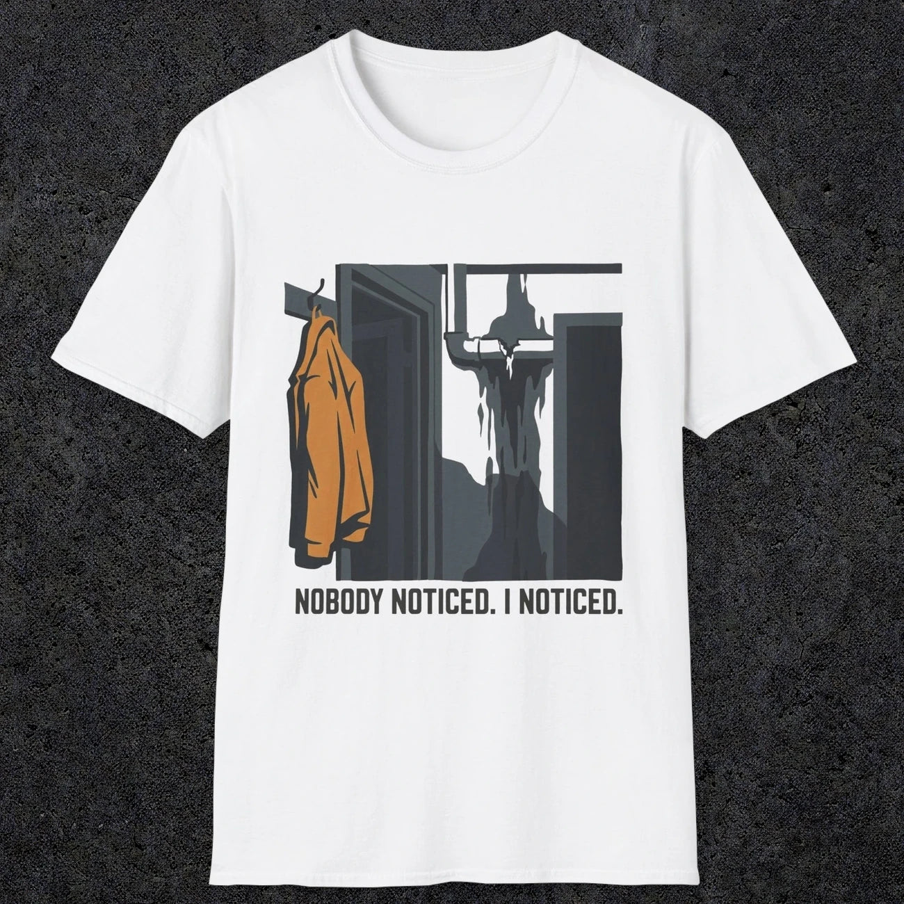 0090 Nobody Noticed I Noticed | Funny Dad T-Shirt | RustyDad