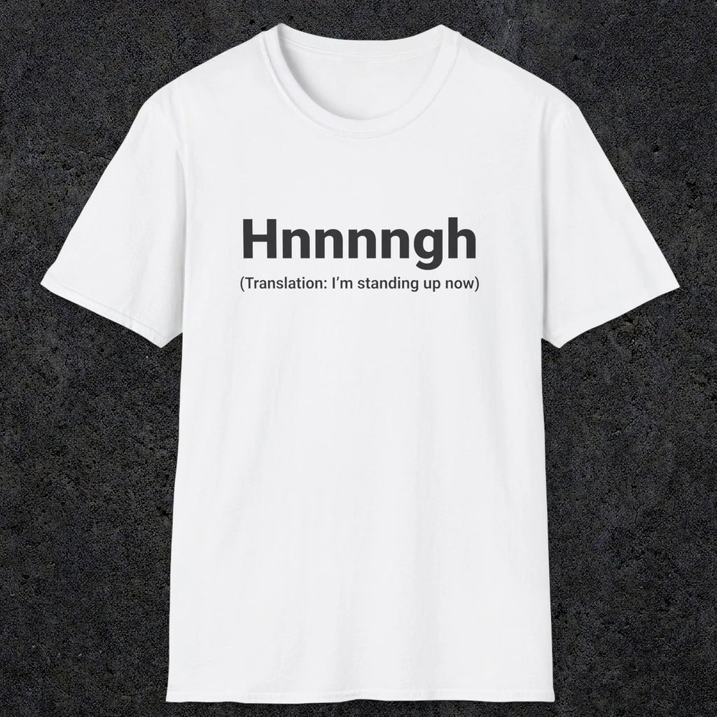 050 Hnnnngh (Translation: I'm standing up now) | Funny Dad T-Shirt | RustyDad