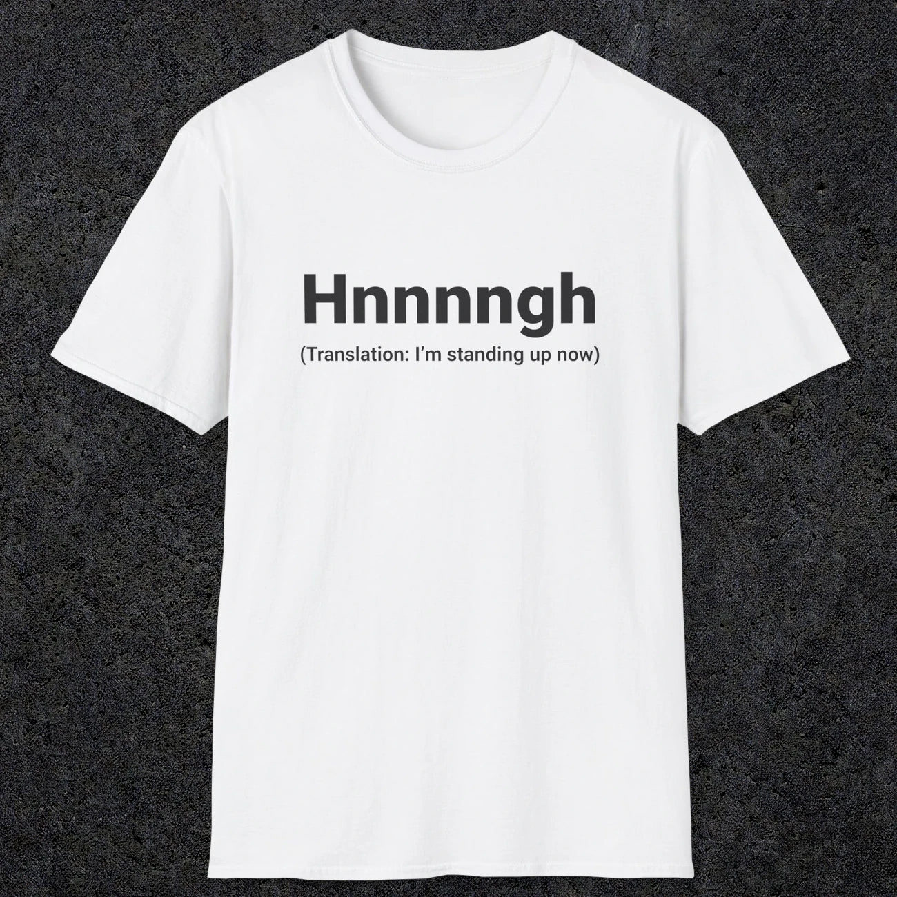 050 Hnnnngh (Translation: I'm standing up now) | Funny Dad T-Shirt | RustyDad