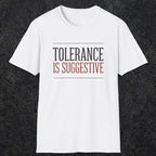 0032 Tolerance is suggestive | Funny Dad T-Shirt | RustyDad