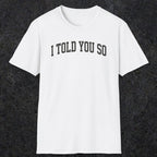 0402 I Told You So | Funny Dad T-Shirt | RustyDad