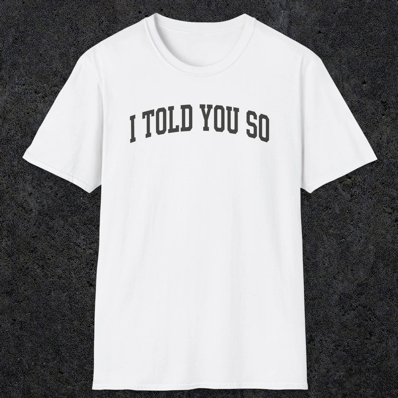 0402 I Told You So | Funny Dad T-Shirt | RustyDad