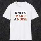 0048 Knees make a noise | Funny Dad T-Shirt | RustyDad