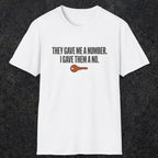 0179 They Gave Me A Number I Gave Them A No | Funny Dad T-Shirt | RustyDad