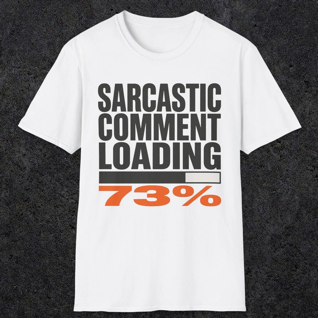 0399 Sarcastic Comment Loading | Funny Dad T-Shirt | RustyDad