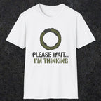 0367 Please Wait ... Im Thinking | Funny Dad T-Shirt | RustyDad