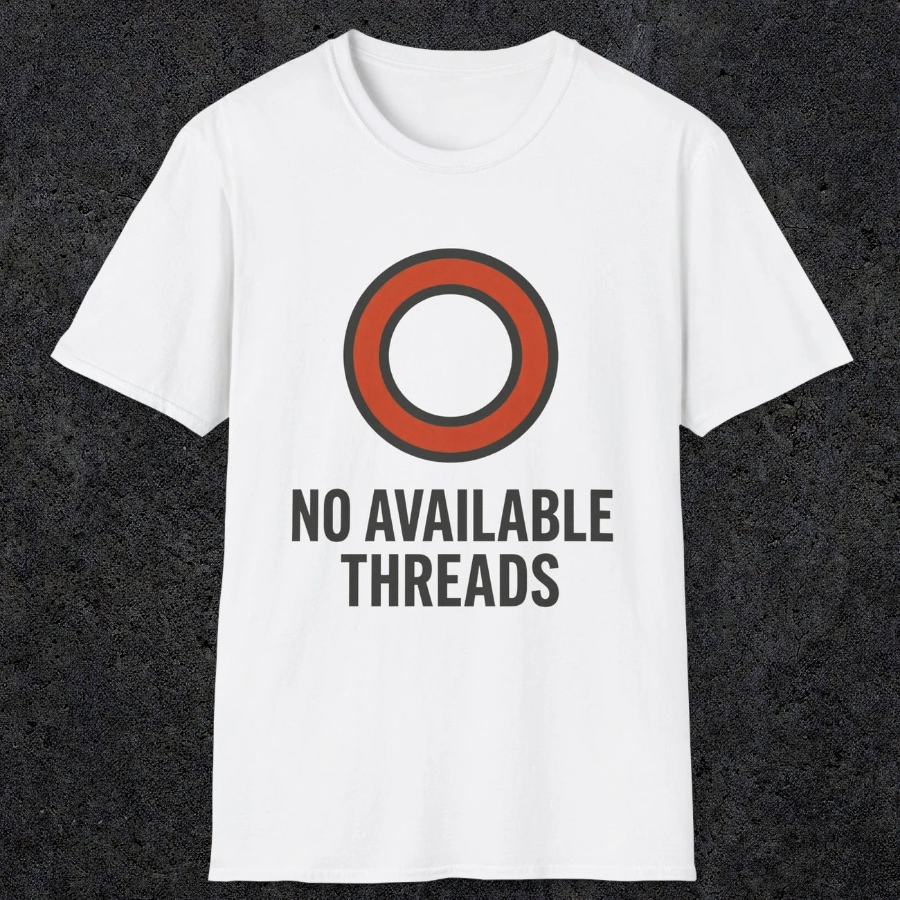 0333 No Available Threads | Funny Dad T-Shirt | RustyDad