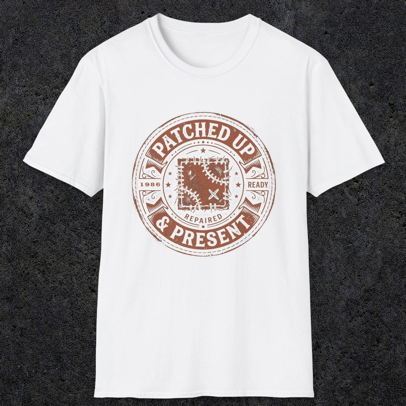 0007 Patched up & Present | Funny Dad T-Shirt | RustyDad