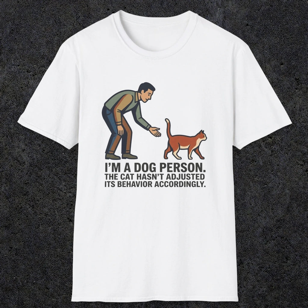 0227 Im A Dog Person. The Cat Hasnt Adjusted Its Behavior Accordingly | Funny Dad T-Shirt | RustyDad