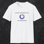 056 I'm Not Ignoring You I'm Rebooting | Funny Dad T-Shirt | RustyDad