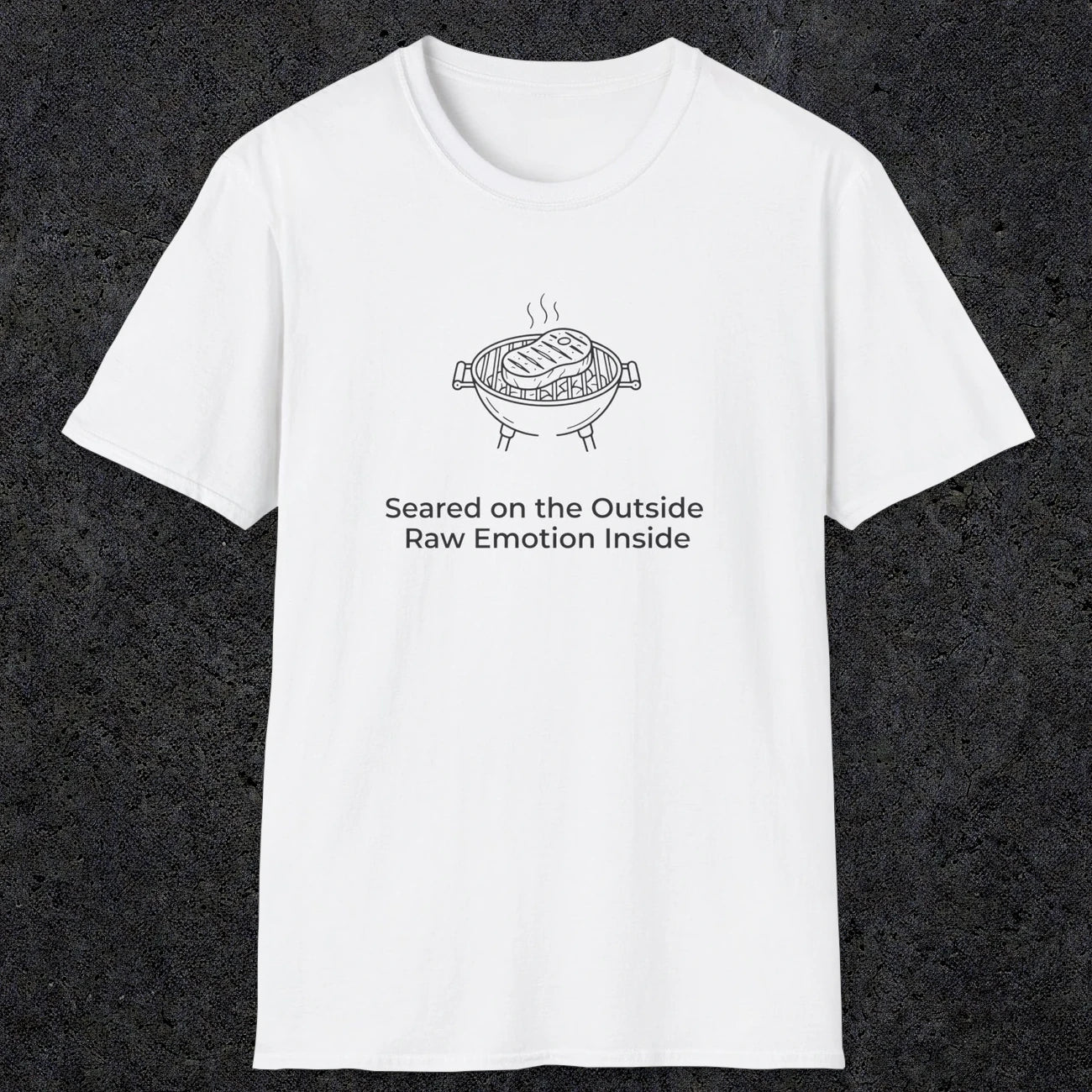 084 Seared on the outside raw emotion inside | Funny Dad T-Shirt | RustyDad